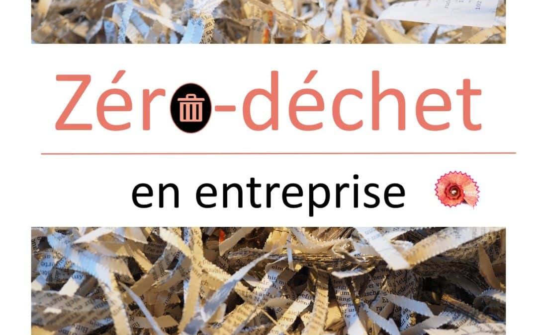 Webinaire – “Vers une politique zéro-déchets dans les entreprises ?” – 30.04.2020, 17h