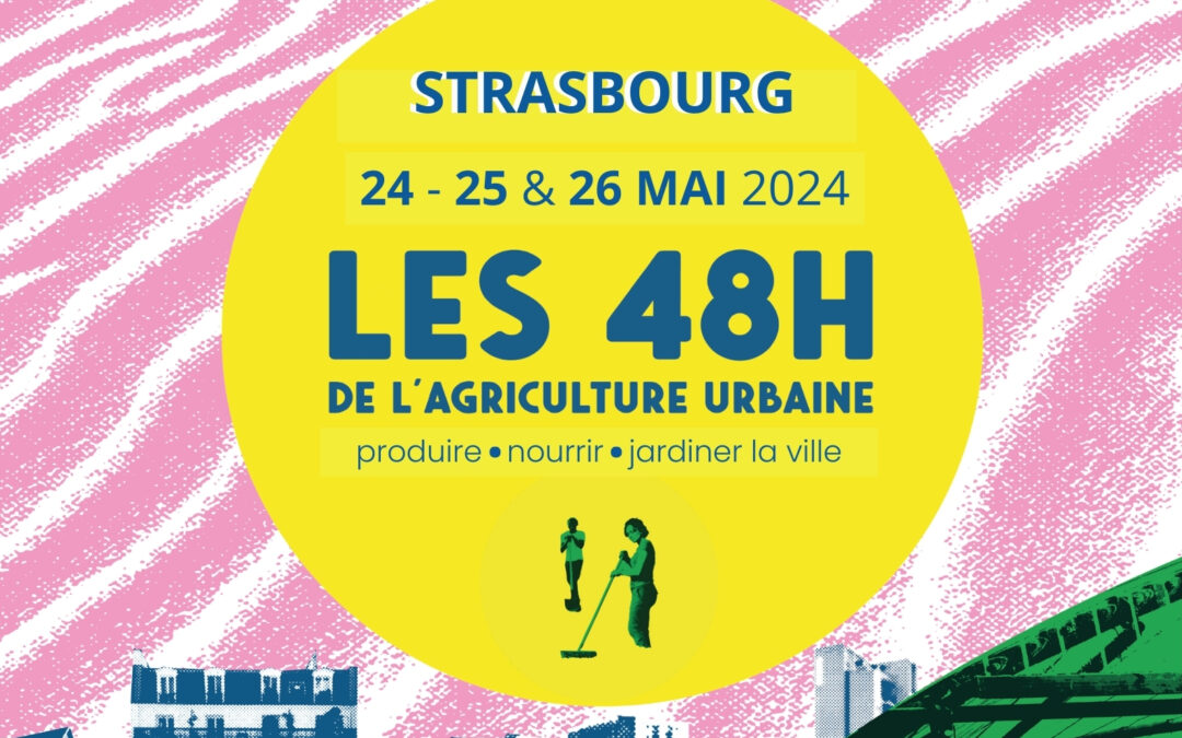 Les 48H de l’agriculture urbaine à Strasbourg, Édition 2024